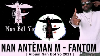 Nan Antèman m - FANTOM ft ZOEGA WATA