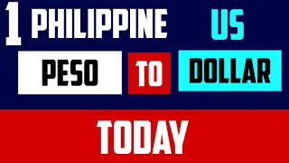 1 PHILIPPINE PESO TO US DOLLAR - USD PHP Exchange rates today MAY 23 ,2024