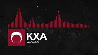 [Hybrid Trap] - KXA - Gladius