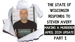 The State of Wisconsin vs Steven Avery-  Part 1 - April 2024 Making A Murderer Update