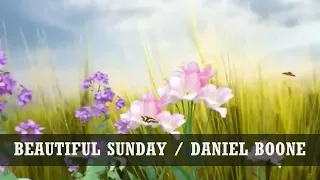 Beutful Sunday song by Daniel Boone with lyric