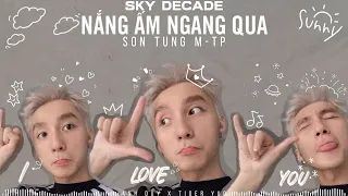 NẮNG ẤM NGANG QUA (Audio Lyrics) | SKY DECADE | SƠN TÙNG M-TP | tone down, mix vocal, sing it