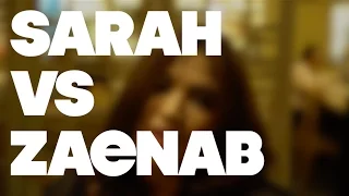 Sarah vs Zaenab