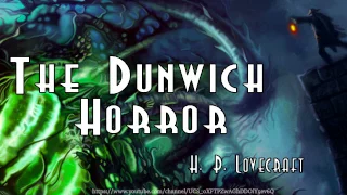 The Dunwich Horror [Full Audiobook] by H.P.Lovecraft