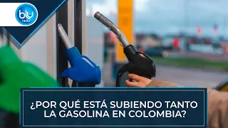 ¿Por qué está subiendo tanto la gasolina en Colombia?