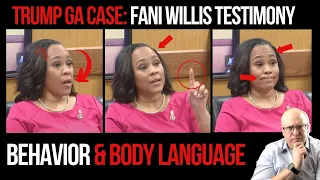 Fani Willis' Testimony in Trump Georgia Case: Behavior and Body Language