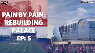 FM22 | PAIN BY PAIN: REBUILDING PALACE | EP 5: PBKAC ERRORS | CRYSTAL PALACE | FOOTBALL MANAGER 22