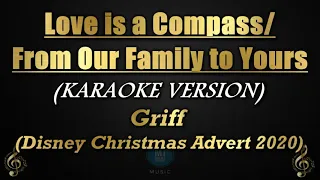 Love is a Compass (From our Family to Yours) - Griff (Disney Christmas Advert 2020) (Karaoke)