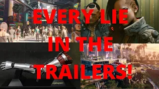 CYBERPUNK 2077 - EVERY LIE IN THE TRAILERS.