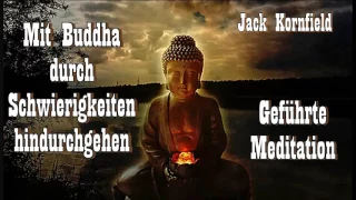 'Mit Buddha durch Schwierigkeiten hindurchgehen' (Geführte Meditation) - Jack Kornfield