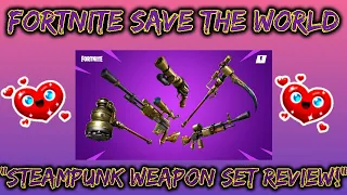 "STEAMPUNK WEAPON SET REVIEW!"ALL WEAPONS!"(FORTNITE SAVE THE WORLD!)"