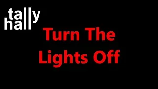 Tally Hall - Turn The Lights Off Lyric Video