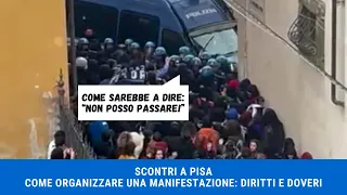 IL CASO DELLA MANIFESTAZIONE DI PISA: Come organizzare una manifestazione: diritti e doveri