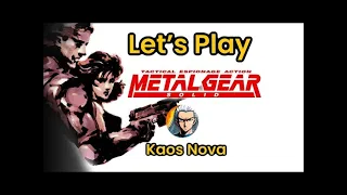 Let's Play Metal Gear Solid with Kaos Nova!