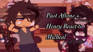 Past Afton + Henry React to Micheal | READ DESC FOR TW’S