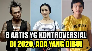 8 ARTIS YG KONTROVERSIAL DI TAHUN 2020, ADA YANG DIBUI