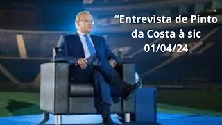 fc porto: entrevista de Pinto da costa à sic 01/04/24