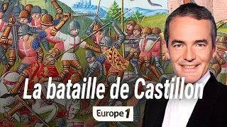 Au coeur de l'histoire : La bataille de Castillon (Franck Ferrand)