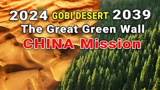 Why China is Turning the Gobi Desert Into Green Trees? The Great Green Wall