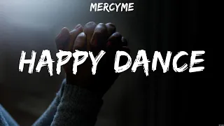 Happy Dance - MercyMe (Lyrics) | WORSHIP MUSIC