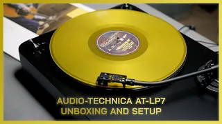Less is More - Audio Technica AT-LP7 Unboxing and Setup