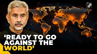 “Ready to go against the world…” EAM Jaishankar emphasises on nations’ changing mindset