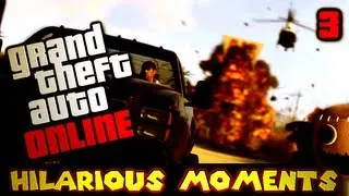 GTA Online: Hilarious Moments in Multiplayer (Part 3)