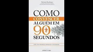 COMO CONVENCER ALGUÉM EM 90 SEGUNDOS - Nicholas Boothman - Áudio Livro - Vai na Descrição!