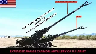 EXTENDED RANGE CANNON ARTILLERY OF U S ARMY- FULL ANALYSIS