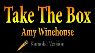 Amy Winehouse - Take The Box (Karaoke)