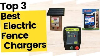 Best Electric Fence Chargers - Top 3 Reviewed in 2023