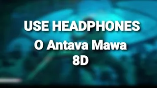 O Antava Mawa song 8d | Reverb | Bass boosted | Lyrics