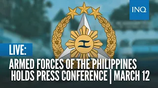 LIVE: Armed Forces of the Philippines holds press conference | March 12