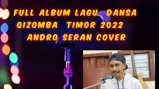 Full Album Lagu Dansa Qizomba Timor-Andro Seran Cover