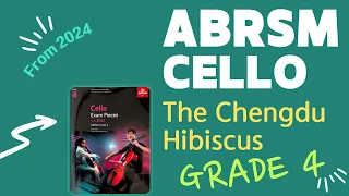 The Chengdu Hibiscus - Shanti Jayasinha l ABRSM Cello Grade 4 Exam piece B1, from 2024