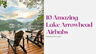 10 Amazing Lake Arrowhead Airbnbs that are perfect for your next vacay!