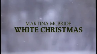 Martina McBride - White Christmas (Official Lyric Video  - Christmas Songs)