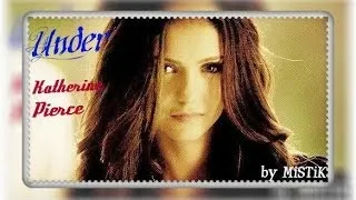 Katherine Pierce | Кэтрин Пирс - Under