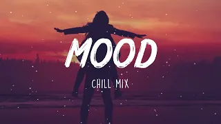 Mood ~ Chill Vibes ~ English Chill Playlist