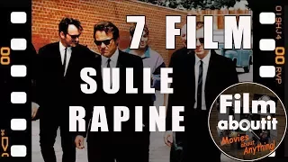 7 film sulle rapine