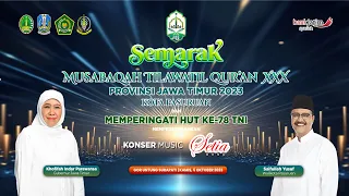 🔴 LIVE KONSER MUSIK SETIA BAND | SEMARAK MTQ XXX PROVINSI JATIM 2023 DAN MEMPERINGATI HUT KE-78 TNI