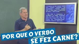 Por que o verbo se fez carne?