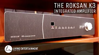 The Roksan K3 Integrated Amplifier Explained