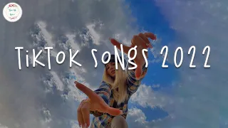 Tiktok songs 2022 🍧 Best tiktok songs ~ Viral songs latest