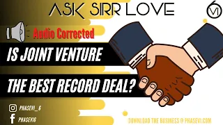 Is A Joint Venture Deal the Best Record Deal?