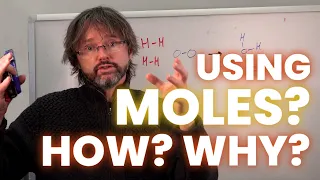 How and Why Do Chemists Use Moles?