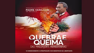 Grupo de Oração Kairós | Quebra e Queima das Maldições Hereditárias | Padre Vanilson | 23 11 2022