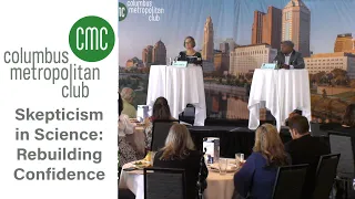 Columbus Metropolitan Club:  Skepticism in Science - Rebuilding Confidence