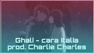 Ghali - cara Italia prod. Charlie Charles[Nightcore /AMV - 5cm per second]