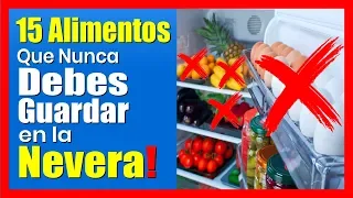 15 ALIMENTOS QUE NO DEBES GUARDAR EN EL REFRIGERADOR - ALIMENTOS SALUDABLES